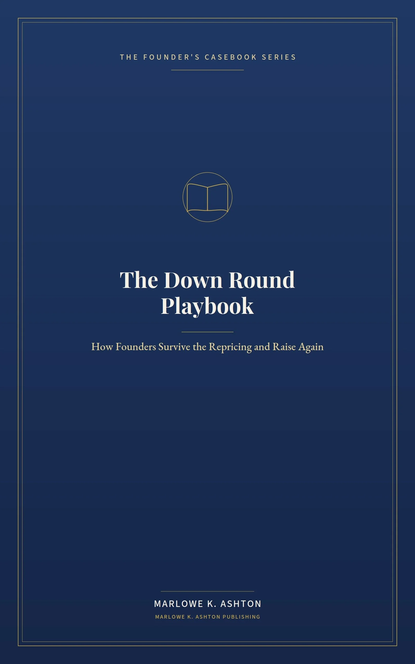 Book 10 - Founder's Series -The Down Round Playbook