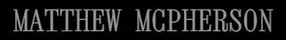 MATTHEW MCPHERSON