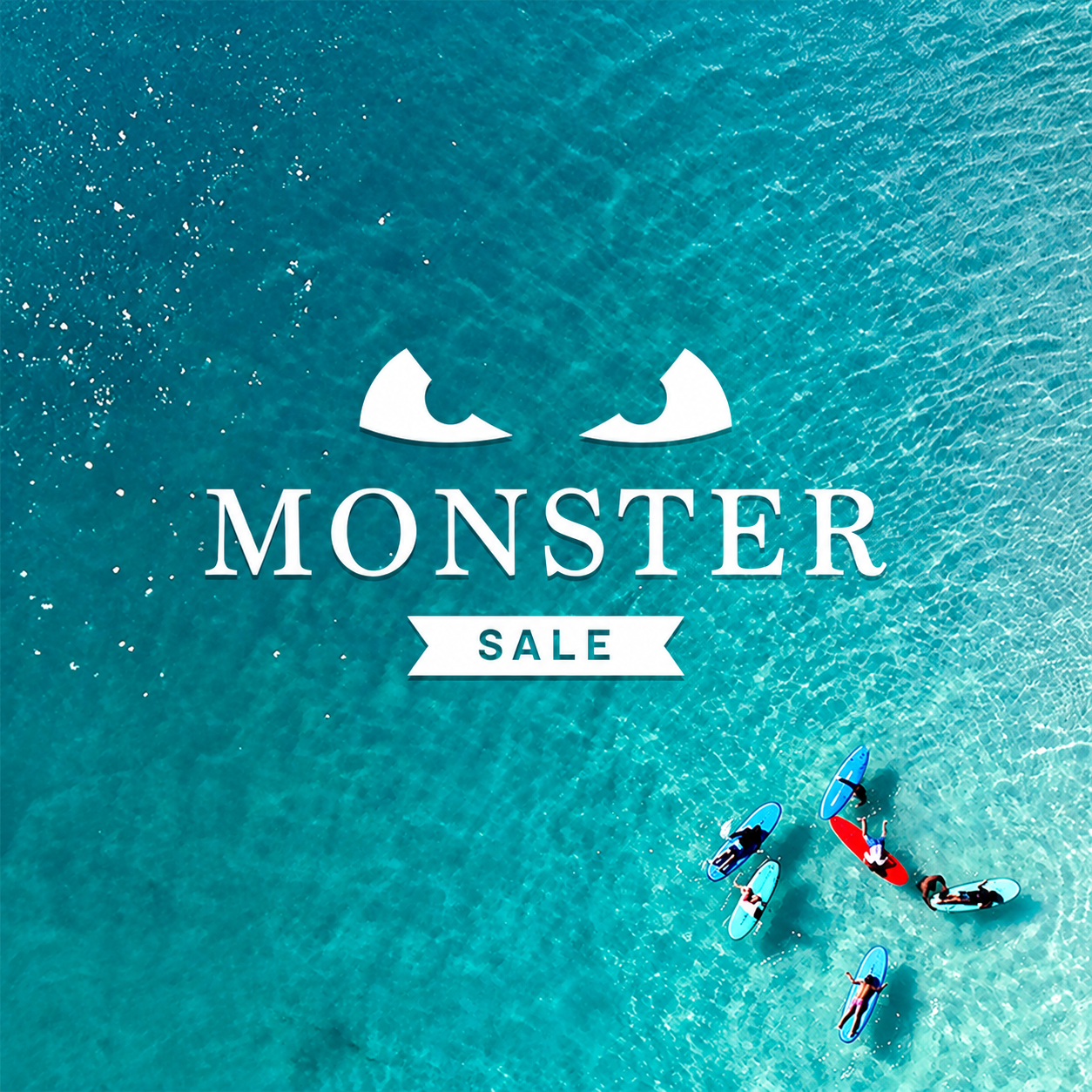 Aerial view of a turquoise ocean with four people paddleboarding near the shoreline, overlaid with the text 'Monster Sale' and stylized monster eyes icon.