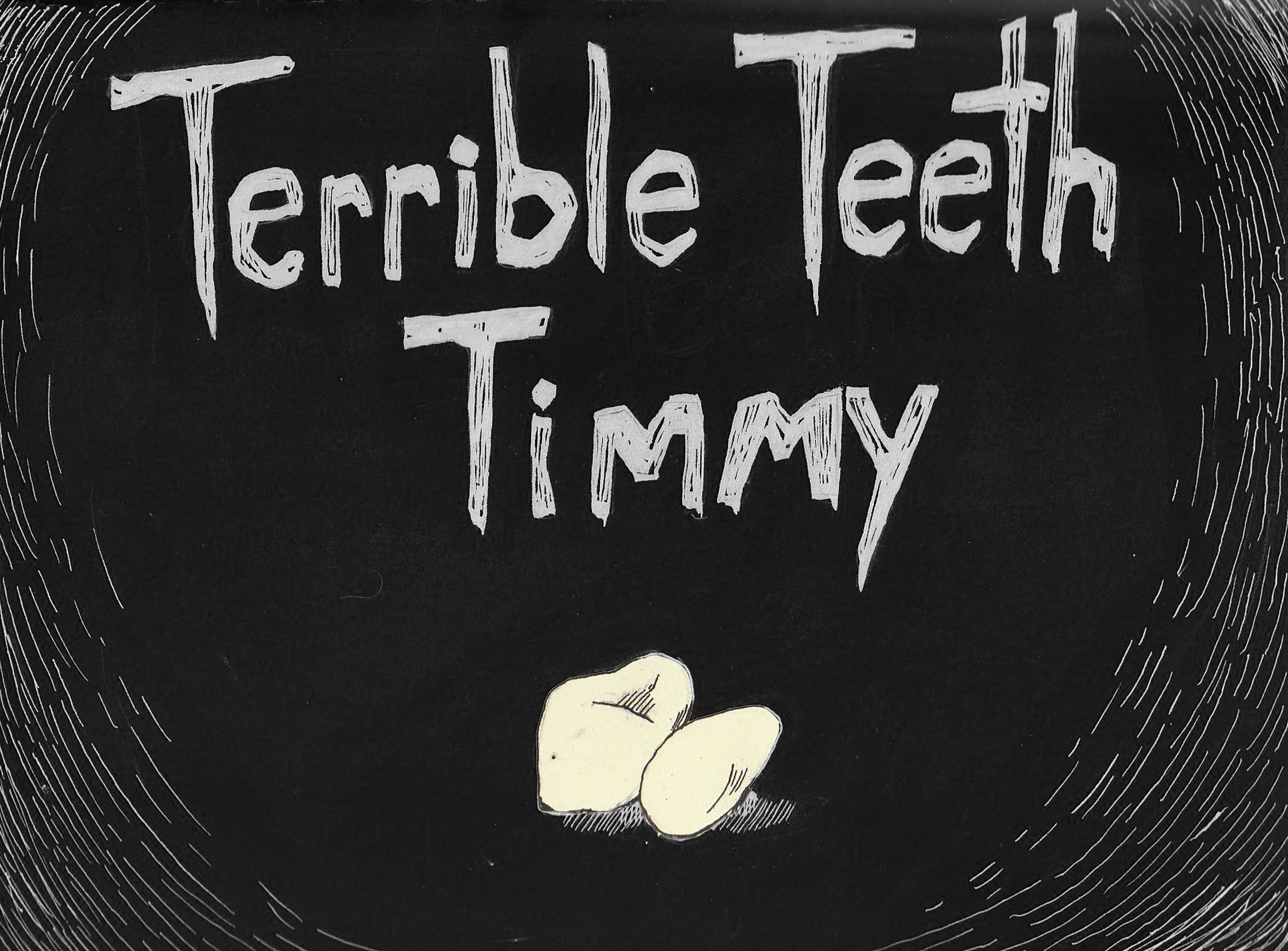 TERRIBLE TEETH TIMMY