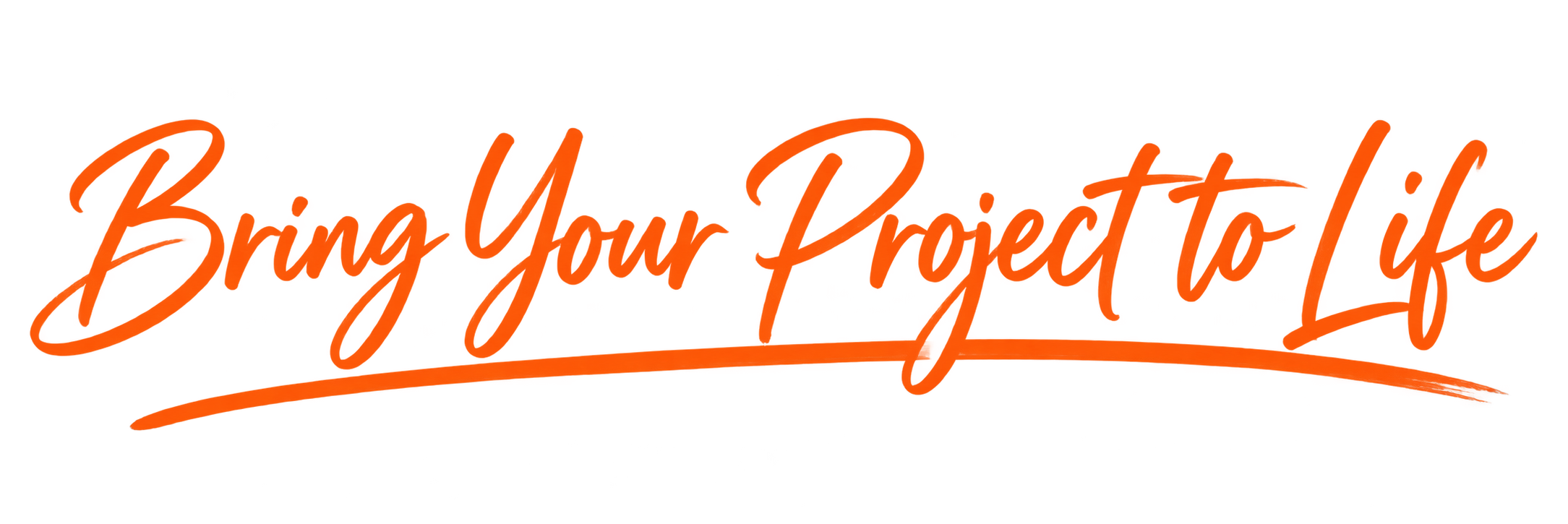 Bright orange neon sign with cursive text that reads 'Bring Your Project to Life' with a swoosh underline.