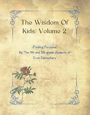 The Wisdom of Kids: Volume II – Finding Purpose