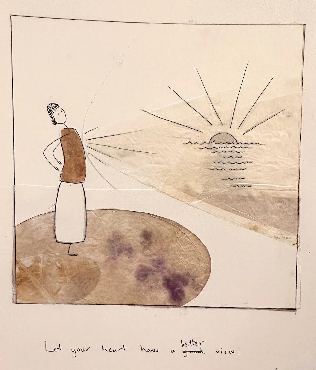 Drawing of a person looking at a sunset over the water with rays radiating from the sun, accompanied by the handwritten quote 'Let your heart have a better good view.'