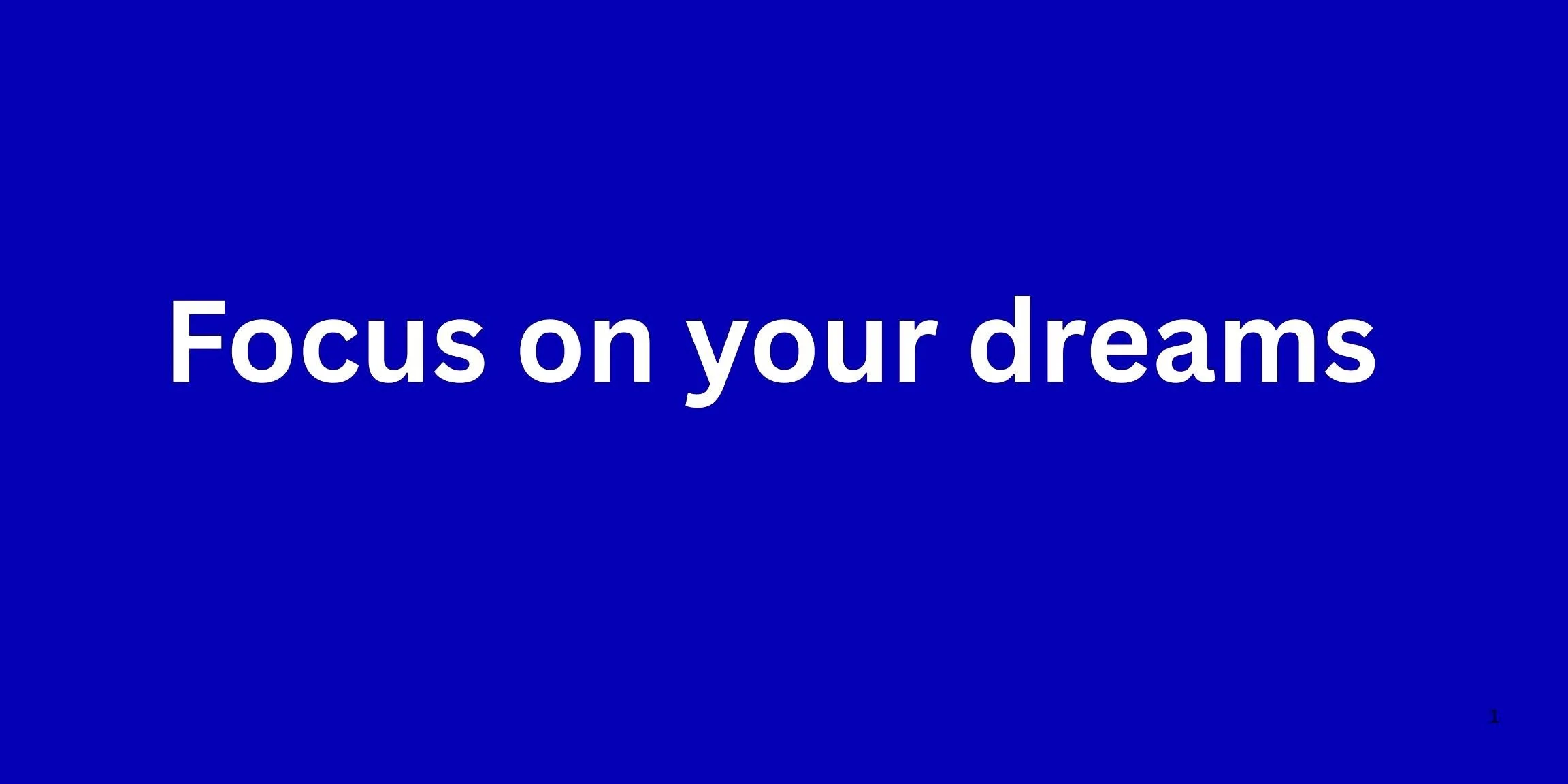 "Focus On Your Dreams" - David