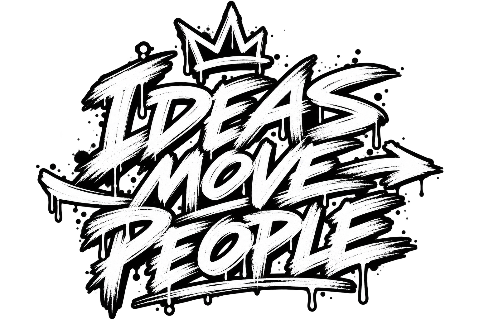 Graffiti-style text that reads 'Ideas Move People' with a crown drawing above the word 'Ideas' on a black background