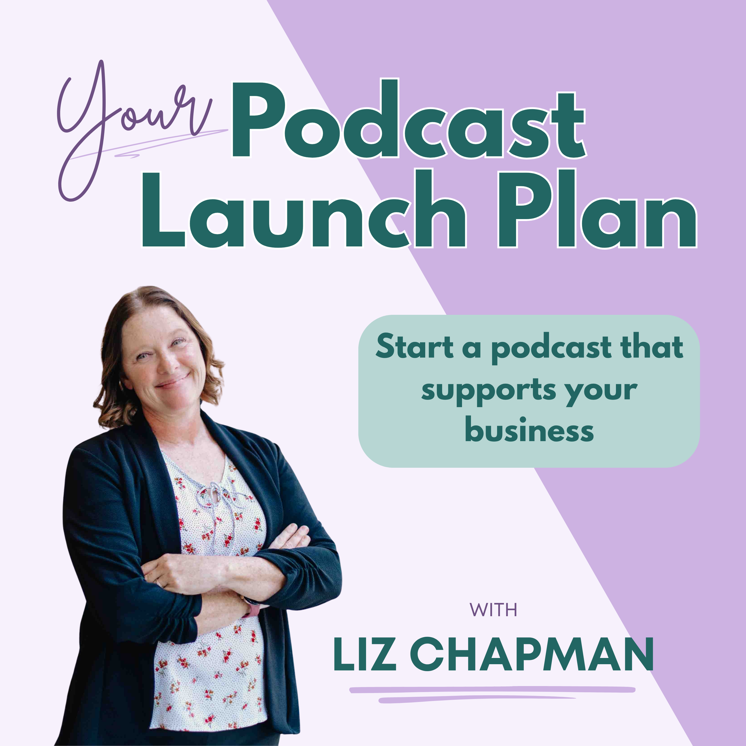 Your Podcast Launch Plan Cover Art - Start a podcast that supports your business