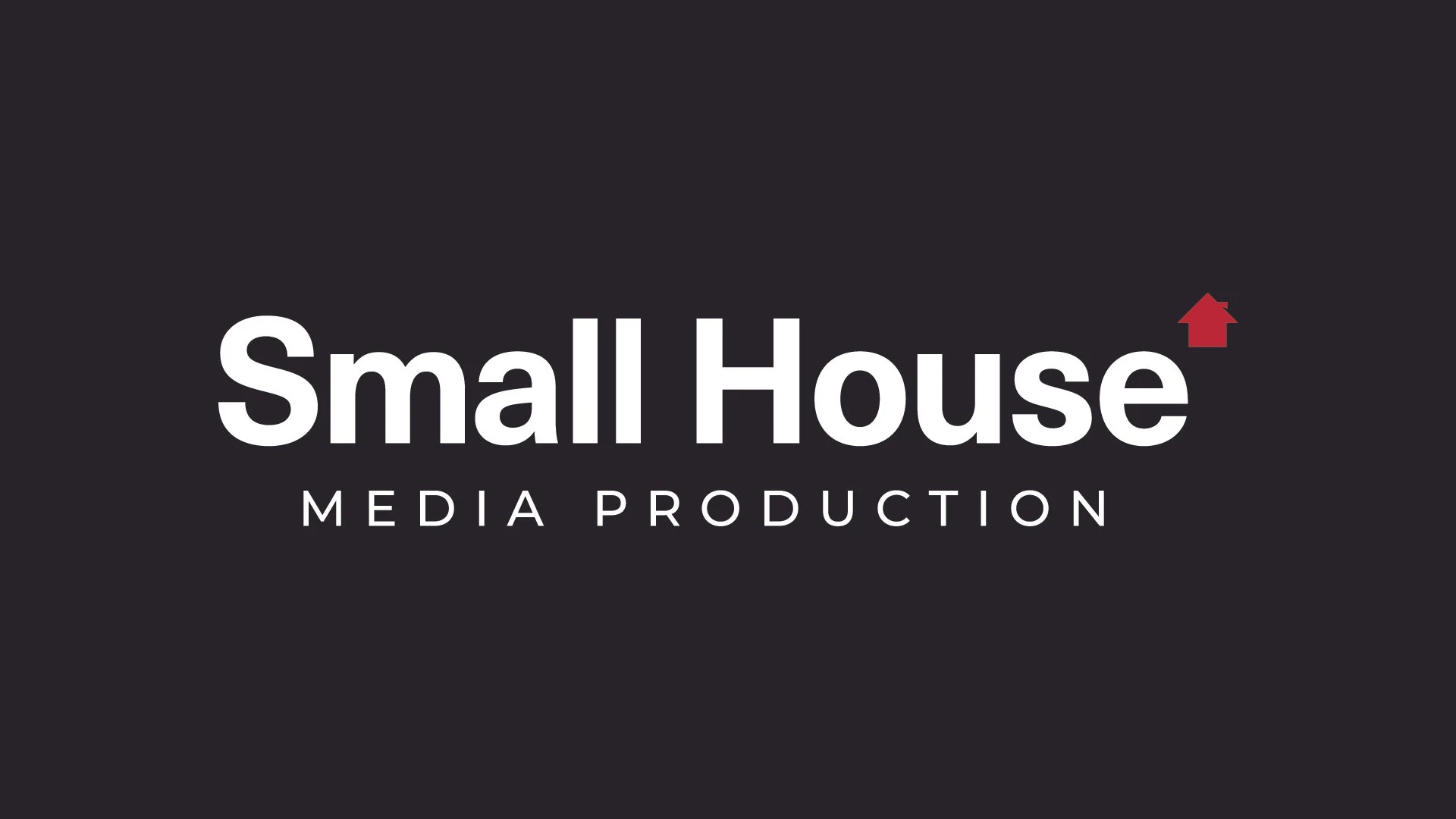Small House Media Production