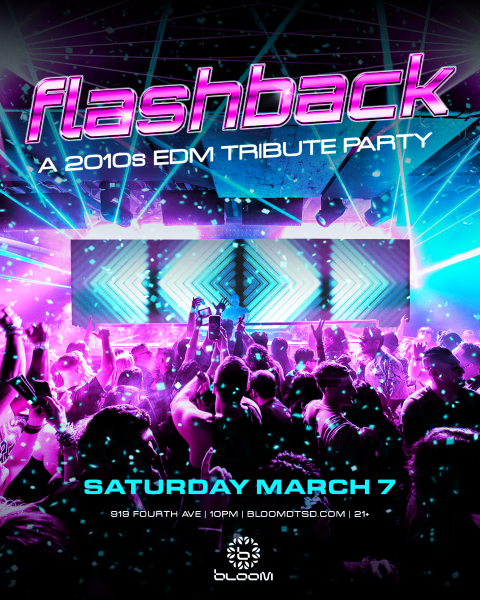 FLASHBACK @ BLOOM SD