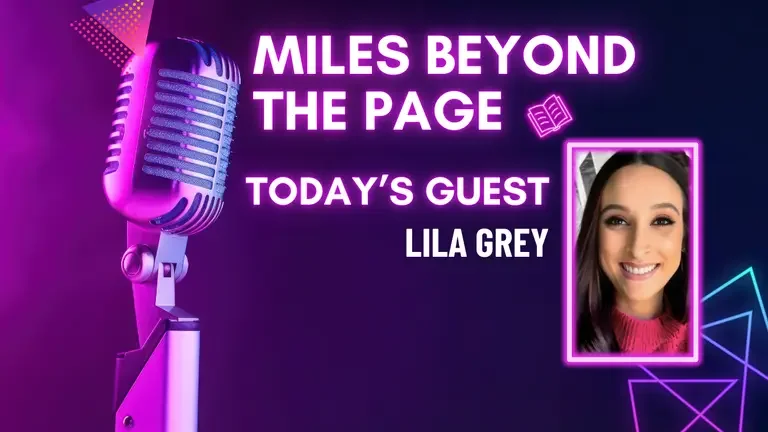 A promotional graphic featuring a purple microphone on a stand, purple and teal geometric accents, and a photo of a smiling woman with dark hair, wearing a pink top. Text reads 'Miles Beyond the Page,' 'Today's Guest Lila Grey.'