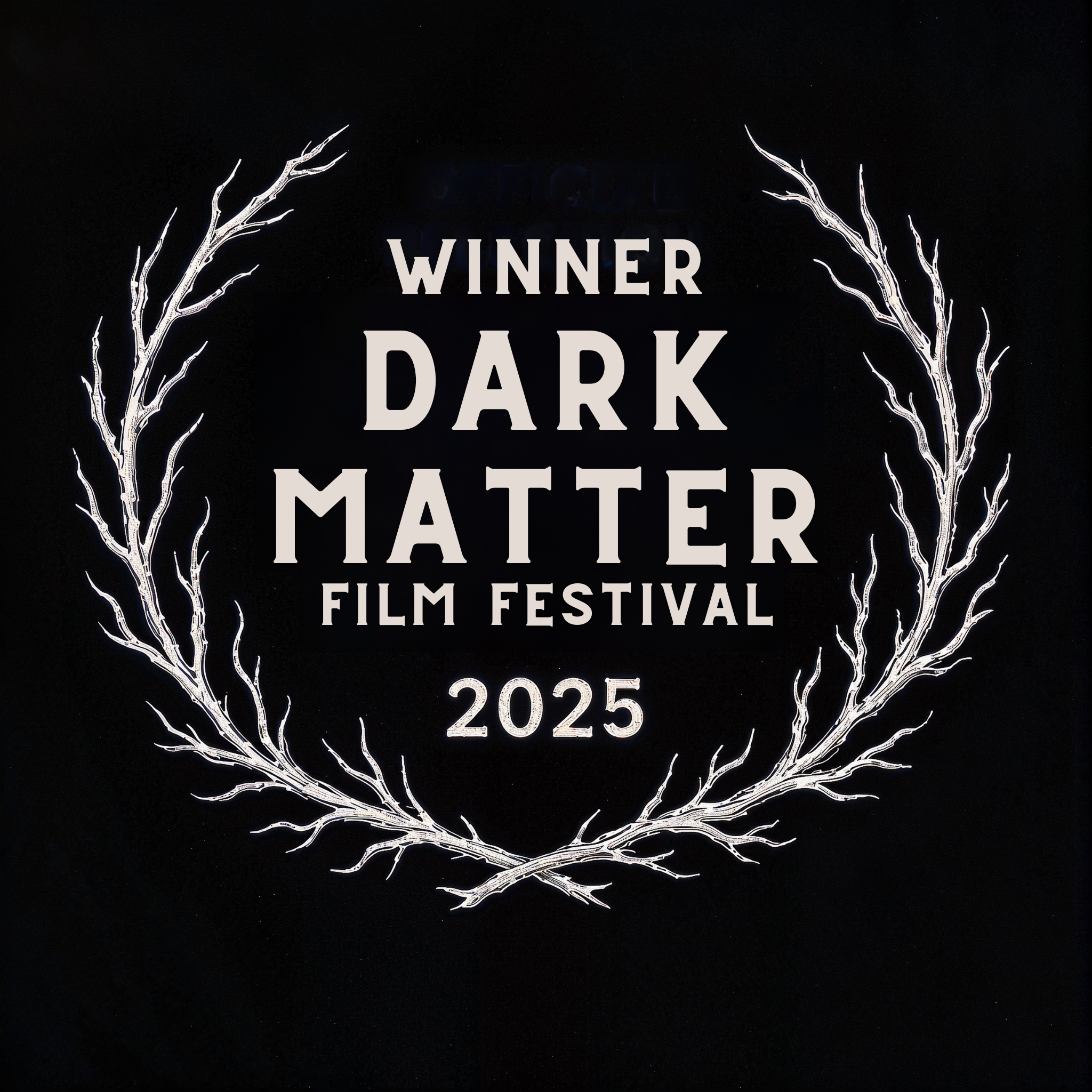 A black background with glowing white branches and the words 'Winner Dark Matter Film Festival 2025' in large white letters.