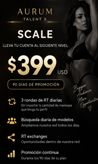 Publicidad de Aurum Talent X que ofrece un paquete llamado SCALE por 399 dólares, con 90 días de promoción incluyendo 3 rondas diarias de RT, búsqueda diaria de modelos, intercambios de RT, y promoción continua.