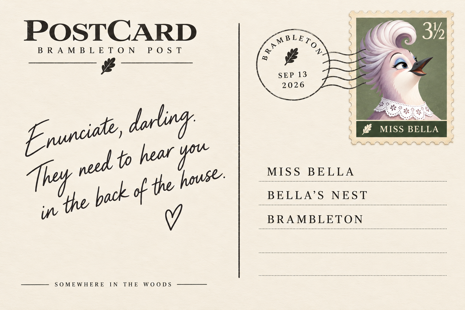 A vintage-style postcard featuring an illustration of a bird with lavender and white feathers, wearing a lace collar, labeled Miss Bella, with a postage stamp and postmark. The note on postcard reads, "They need to hear you in thew back of the house"