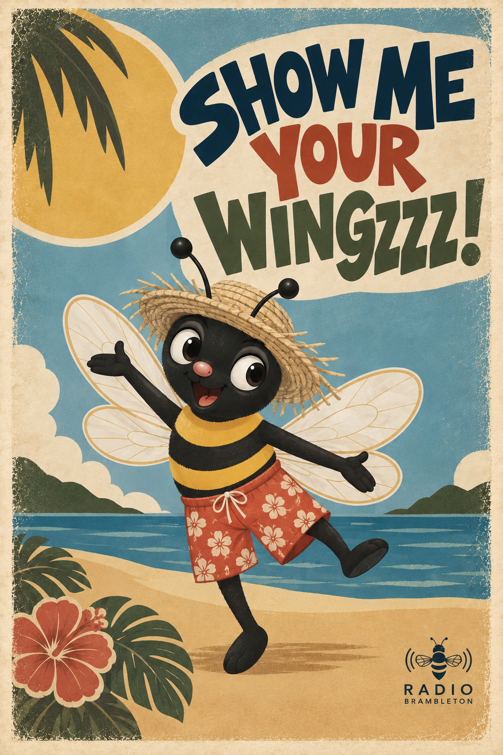 A cheerful cartoon bee wearing a straw hat, red floral shorts, and a black and yellow striped shirt, standing on a beach with arms outstretched, wings, and smiling. The background includes a blue sky, clouds, an island, and a hibiscus flower. The text says 'Show me your wingszz!'. Radio Brambleton logo is in the lower right corner.