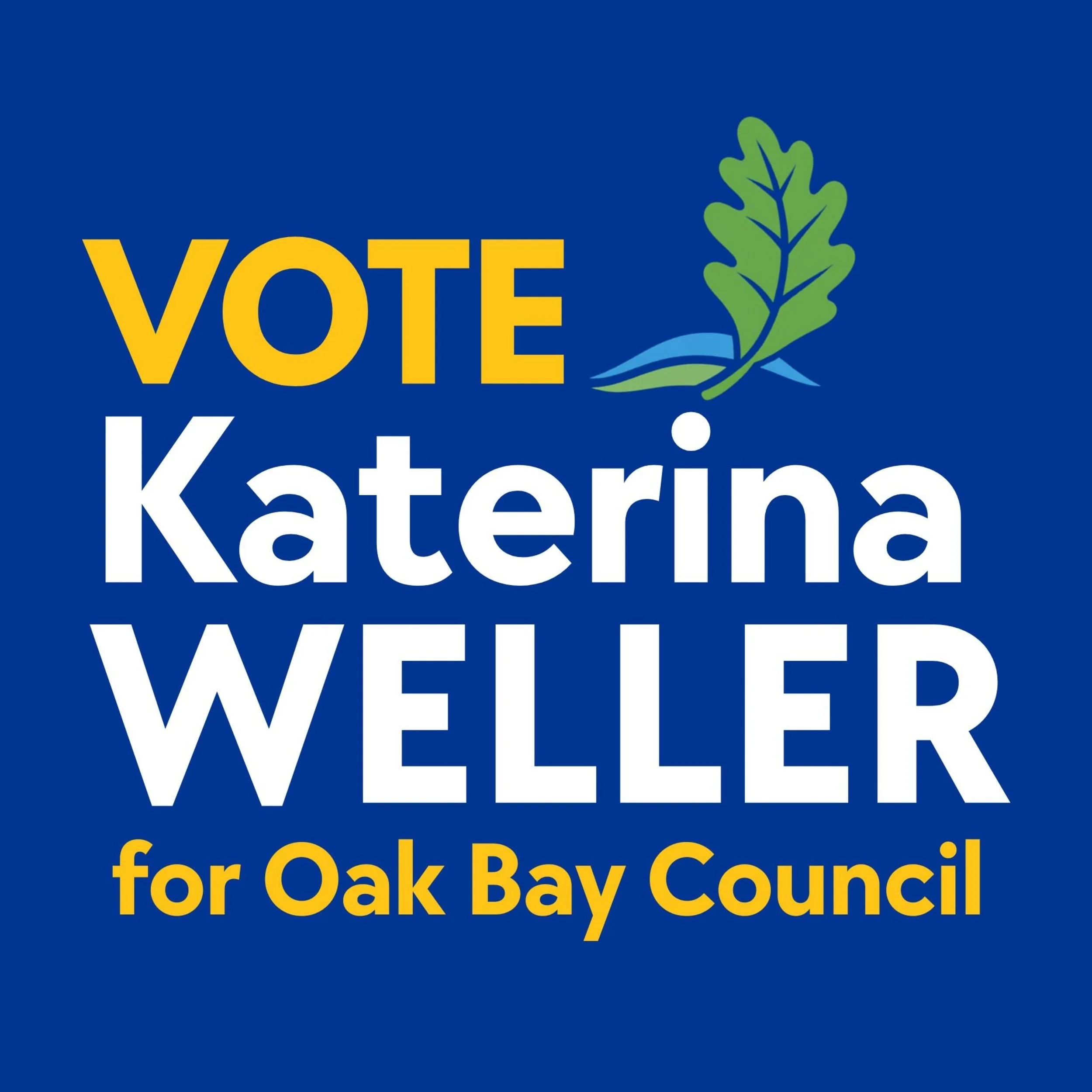 A message that reads Vote Katerina Weller for Oak Bay Council in white and orange lettering on a blue background