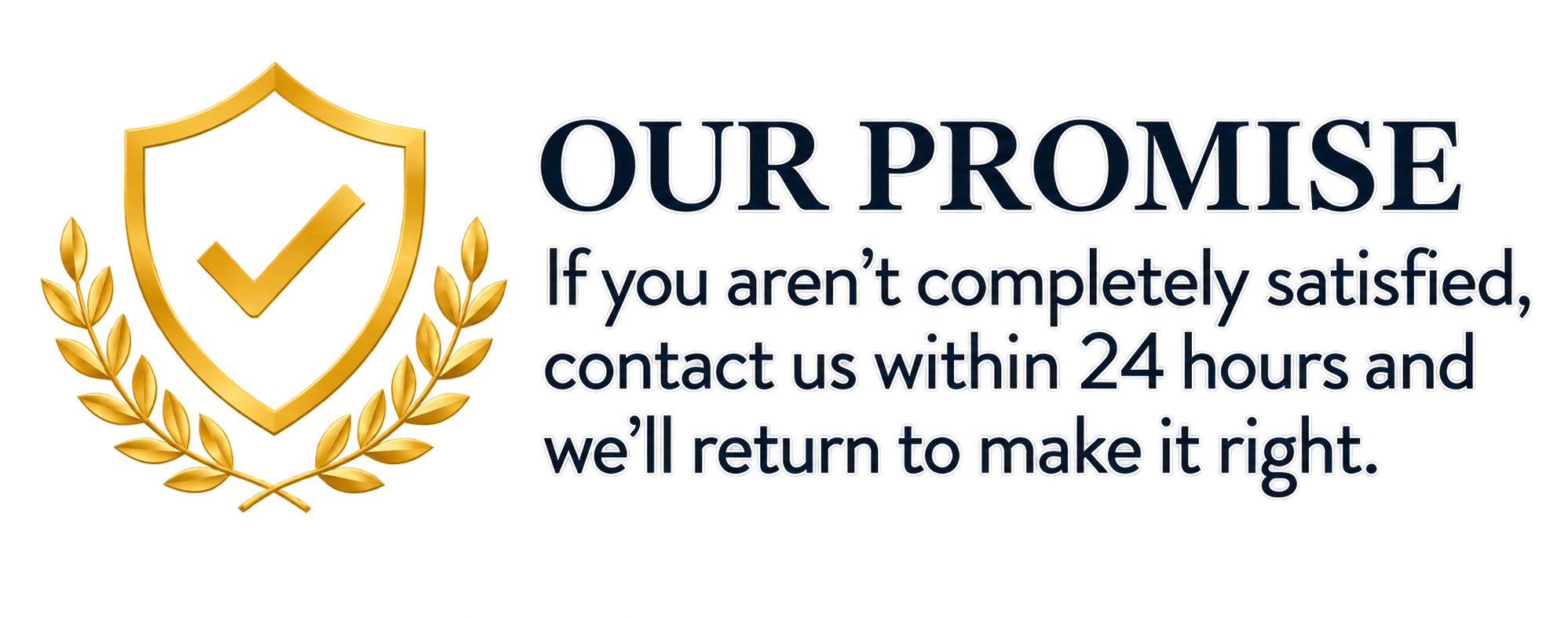 Gold shield emblem with a checkmark and laurel branches, next to the text "Our Promise" and a message about customer satisfaction and contact information.