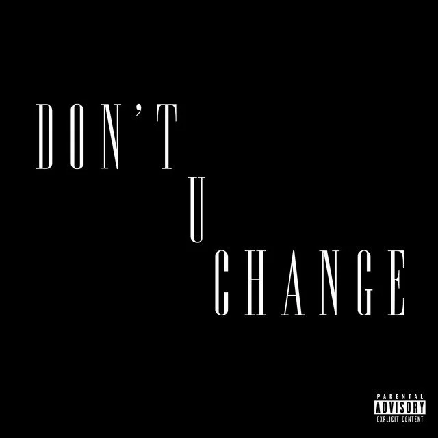 don’t u change