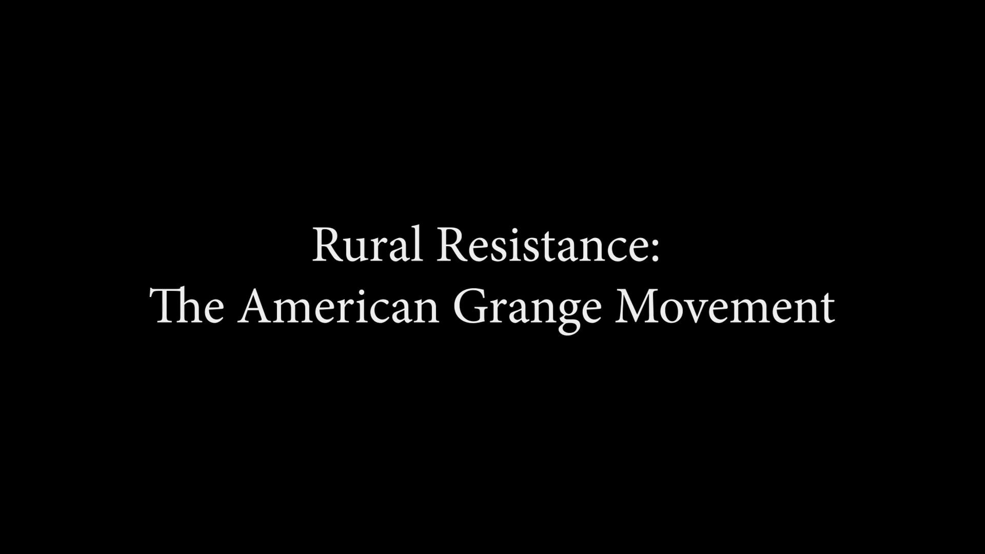 Title slide reading 'Rural Resistance: The American Grange Movement' on a black background.