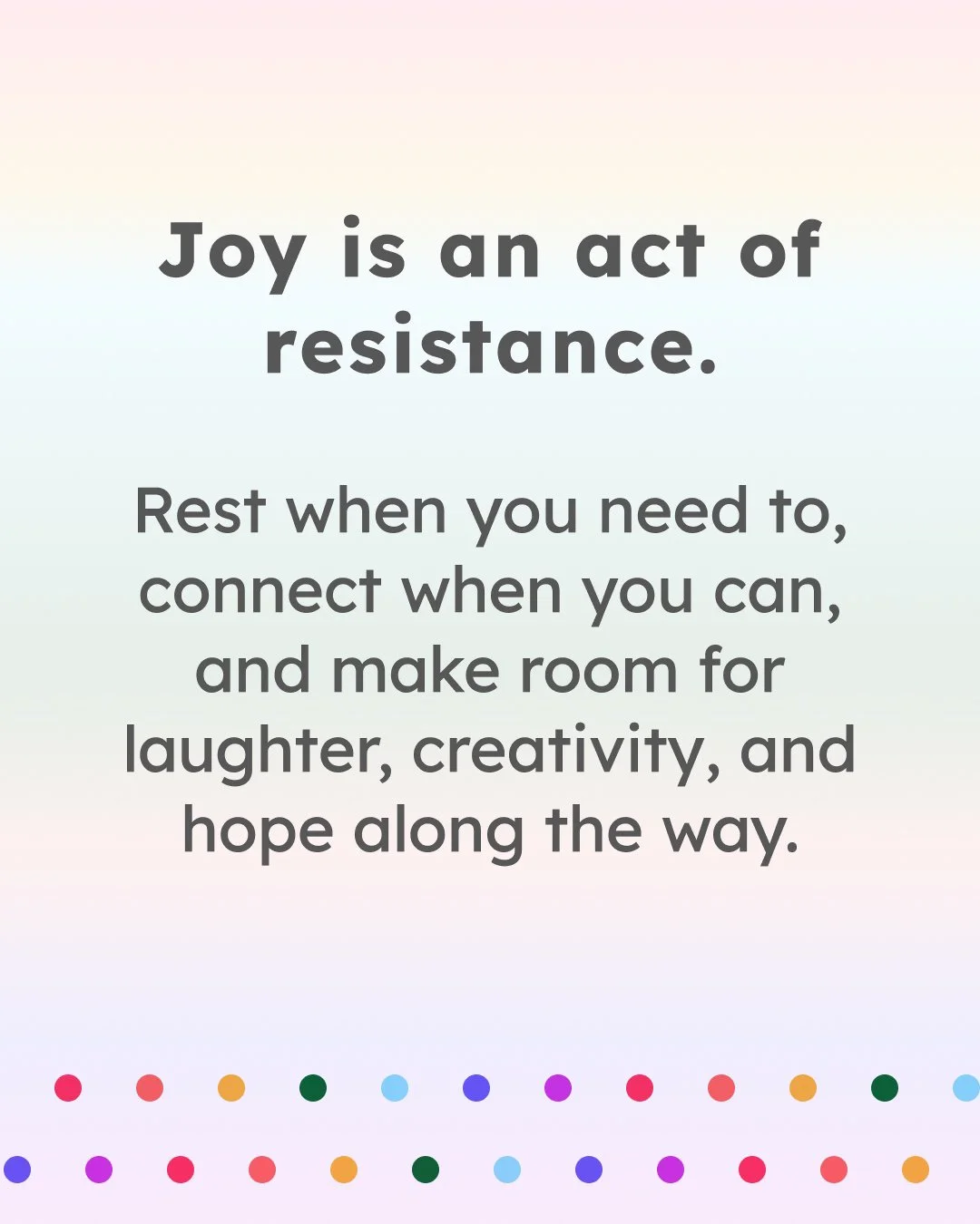 Joy doesn&rsquo;t have to be loud to be powerful. Sometimes joy is a conversation with a friend, a burst of creativity, a reason to laugh even when things feel heavy. Choosing joy isn&rsquo;t ignoring what&rsquo;s going on but it is giving you the po