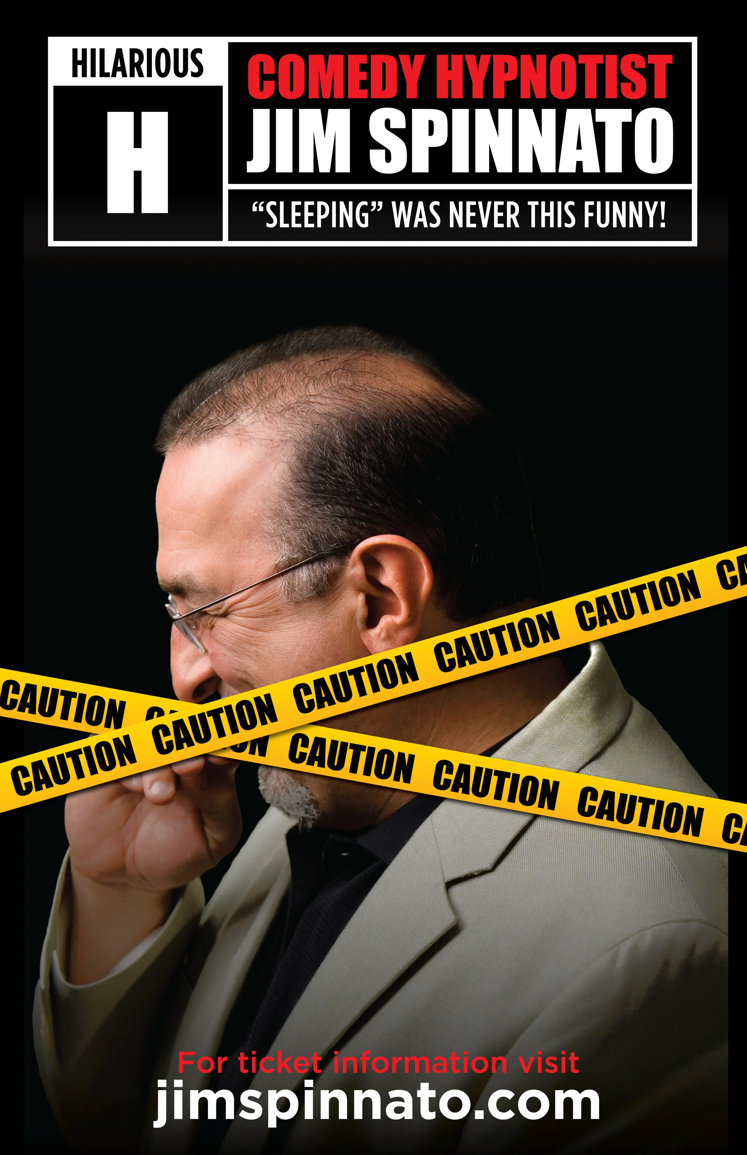 Poster for Jim Spinnato, featuring a man with glasses and slicked-back hair in a beige jacket, holding a phone and partially obscured by caution tape. The poster includes bold red and white text describing him as a hilarious comedy hypnotist, with a 