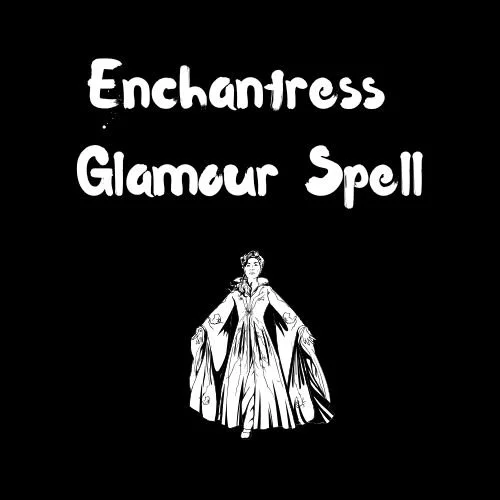 The Enchantress Glamour Spell
