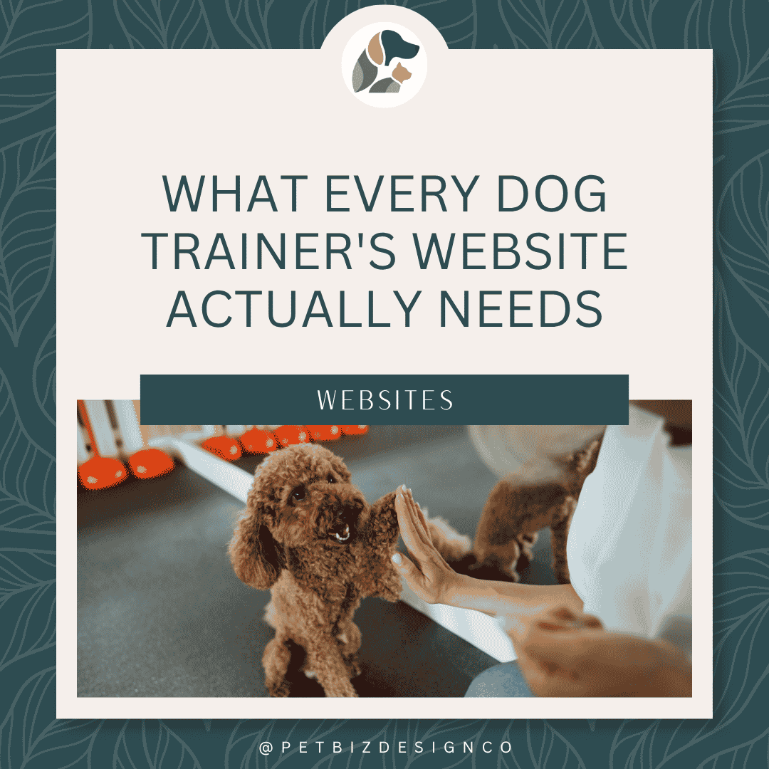 What Every Dog Trainer's Website Actually Needs (And What's Just Taking Up Space)