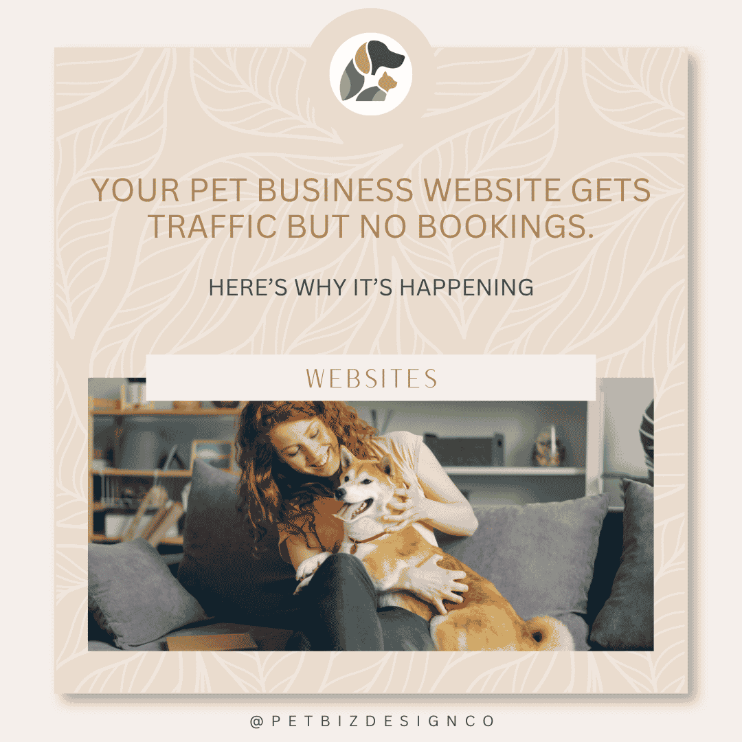 Your Pet Business Website Gets Traffic But No Bookings. Here's Why.