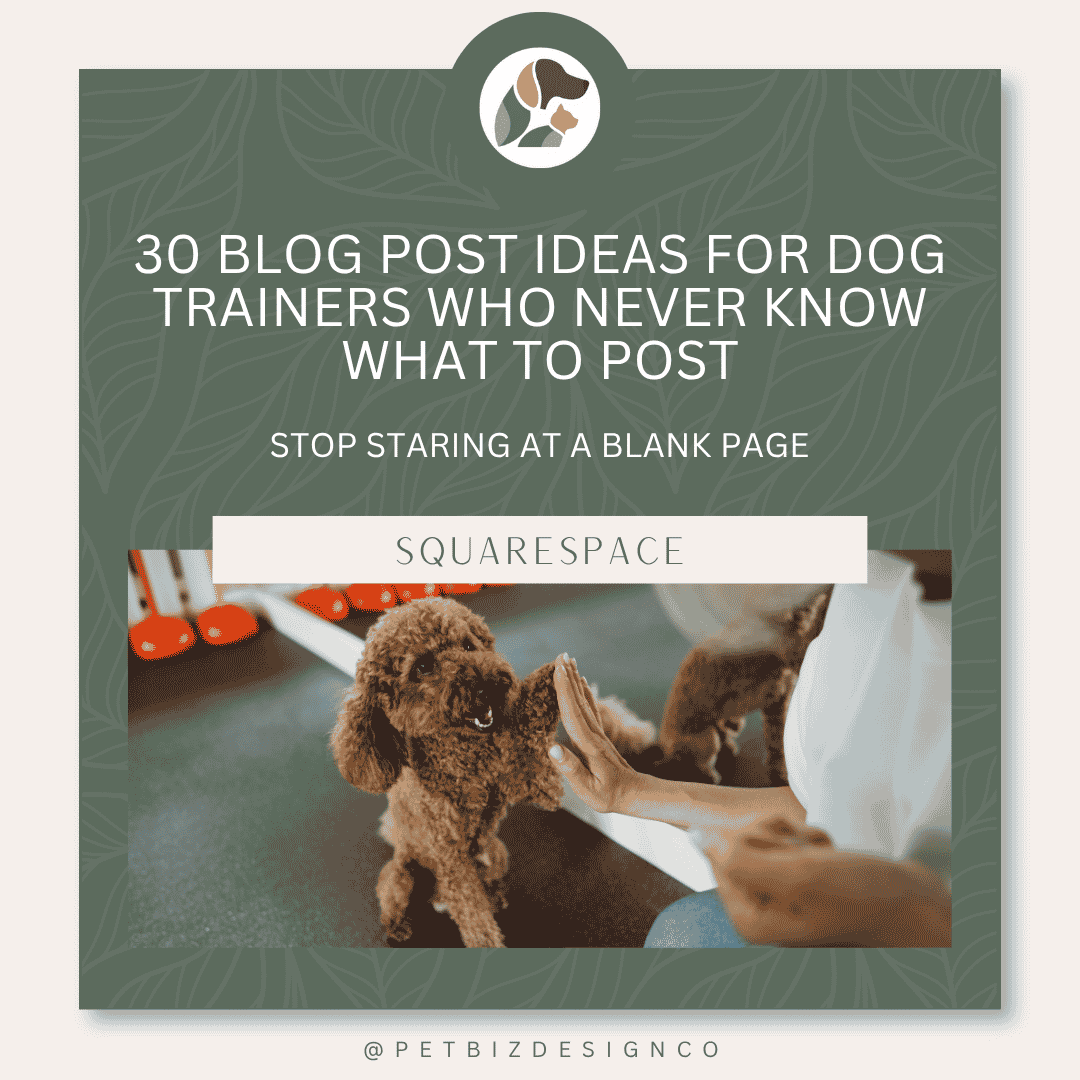 30 Blog Post Ideas for Dog Trainers Who Never Know What to Post