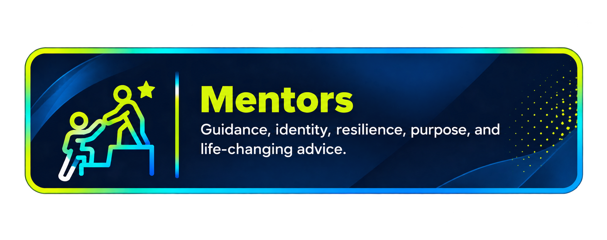 Graphic promoting mentors, featuring a stylized neon outline of one person helping another climb stairs, with a star above them and accompanying text about guidance, resilience, and purpose.
