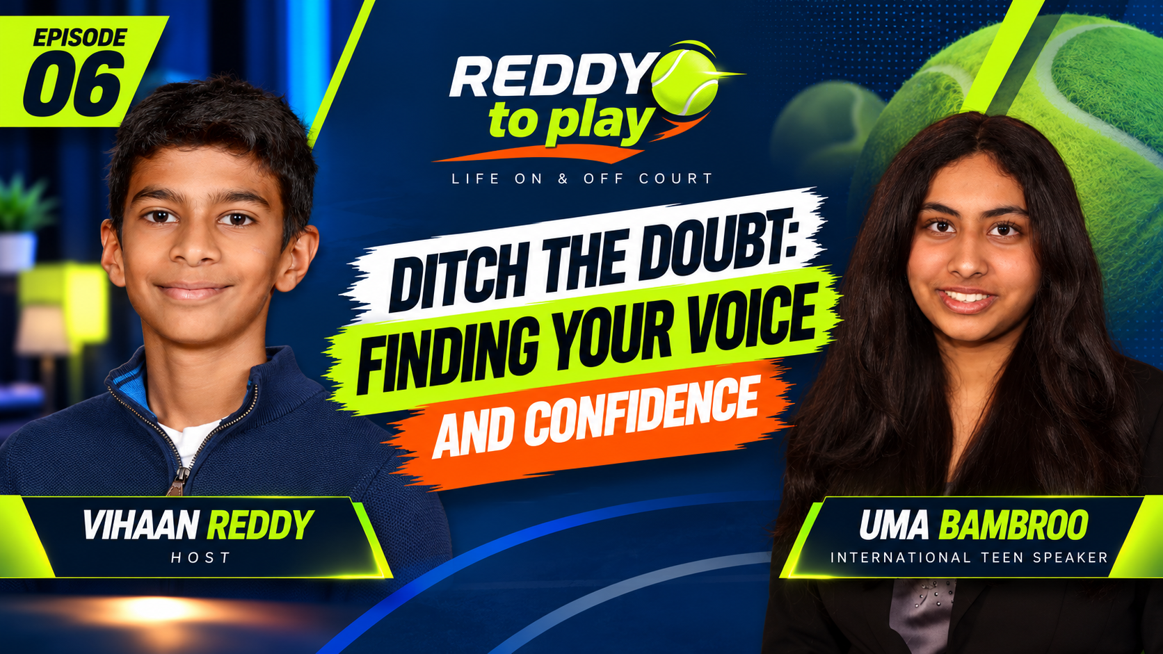 Promotional banner for a podcast episode titled "Ditch the Doubt: Finding Your Voice and Confidence" featuring hosts Vihaan Reddy and Uma Bamboo, with a tennis ball logo and vibrant colors.