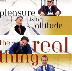 The Real Thing - Pleasure Is an Attitude