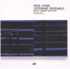 Geir Lysne Listening Ensemble - Korall
