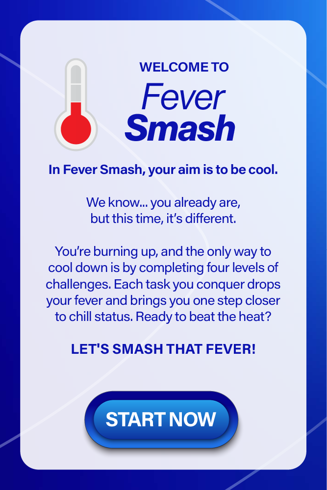 A digital game interface titled "Fever Smash" with a thermometer icon showing high fever. The screen invites users to complete four challenges to cool down their fever and includes a prominent "START NOW" button.