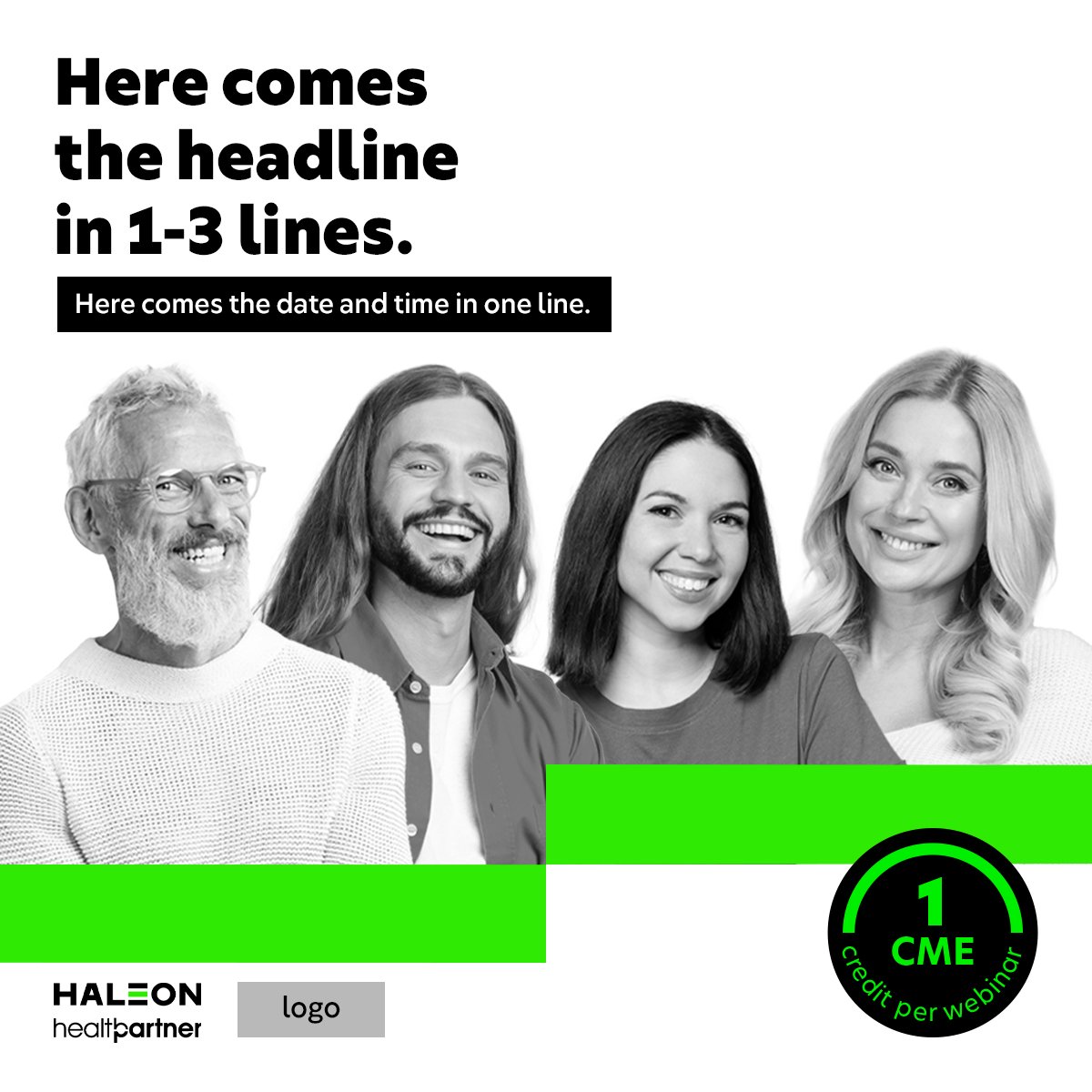 Black and white image of four smiling people, three women and one man, with a green and black CME certification badge on the bottom right and a logo placeholder at the bottom left. Text in bold states, 'Here comes the headline in 1-3 lines.' and a su