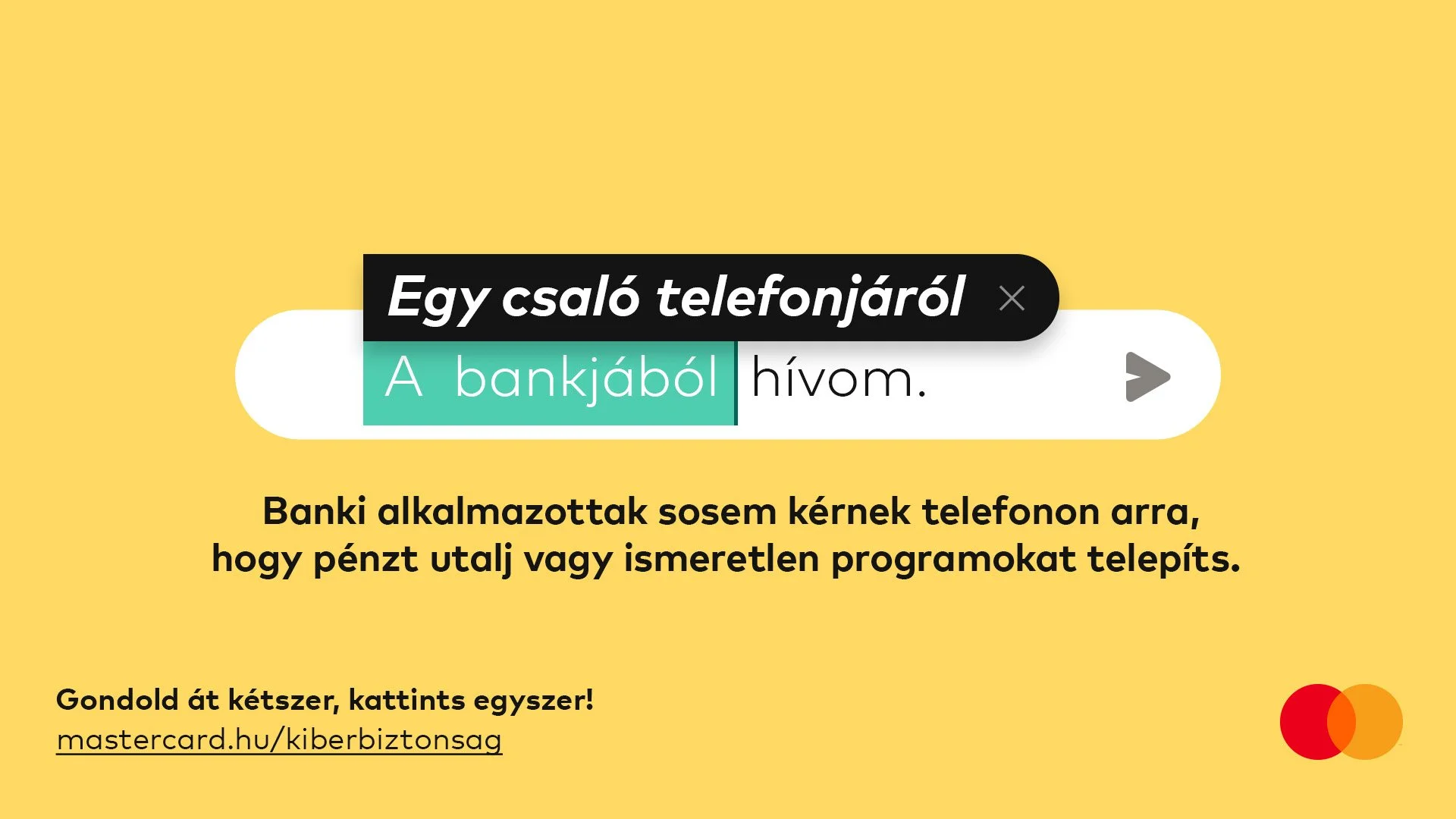A yellow background with a search box overlay. The search box contains Hungarian text about calling from a bank account and a grey arrow icon. Below are additional lines of Hungarian text explaining that bank employees should never request money tran