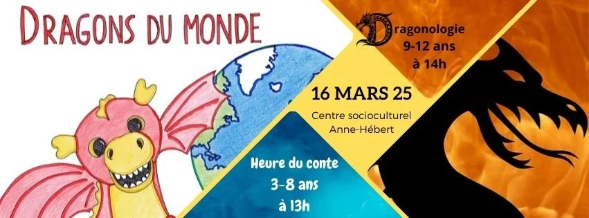 Promo ateliers "Dragons du monde" et "Dragonologie", Ste-Catherine-de-la-Jacques-Cartier, 2025