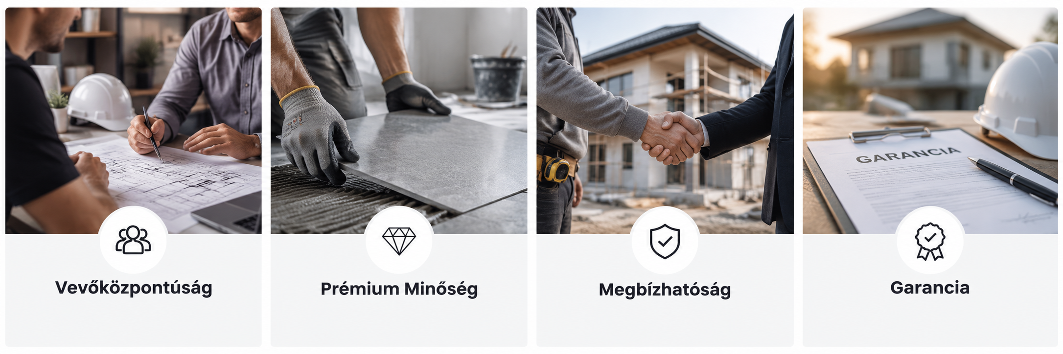A collage of four images related to construction and real estate. The first shows two men discussing plans at a table with a hard hat nearby. The second depicts a worker laying tile on a construction site. The third captures two men in suits shaking hands at a building under construction. The fourth features a construction helmet, a clipboard with a document labeled 'GARCIA,' and a pen in front of a house. Each image has text in Hungarian: 'Vevőközpontúság,' 'Prémium Minőség,' 'Megbízhatóság,' and 'Garancia'.