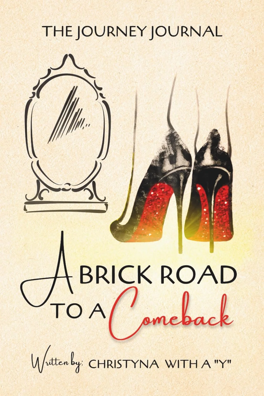 THE JOURNEY JOURNAL - A BRICK ROAD TO A COMEBACK