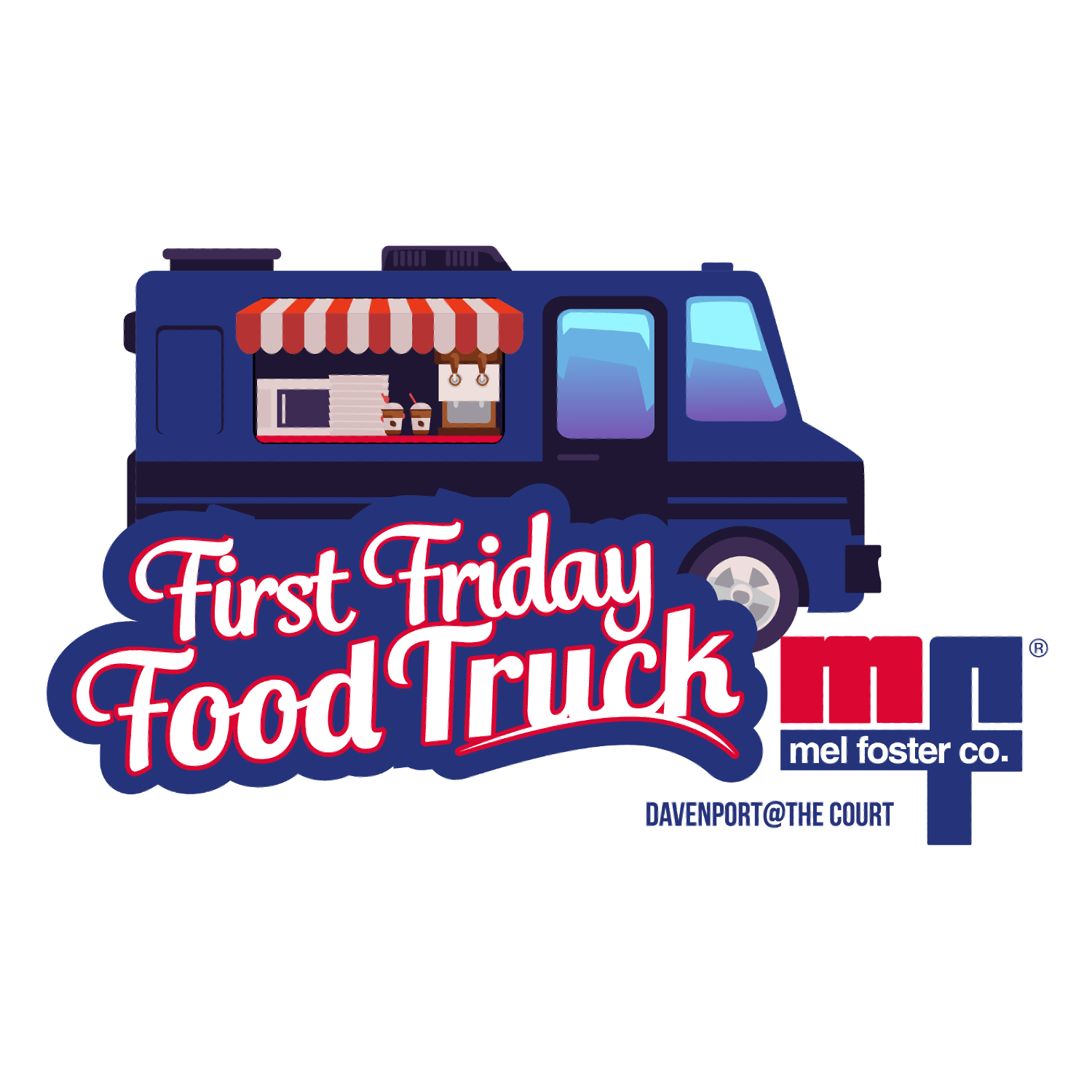 Logo for First Friday Food Truck event, featuring a blue food truck with a red and white striped awning and food items. Company name 'Mel Foster Co.' and email 'davenport@thecourt' are also included.