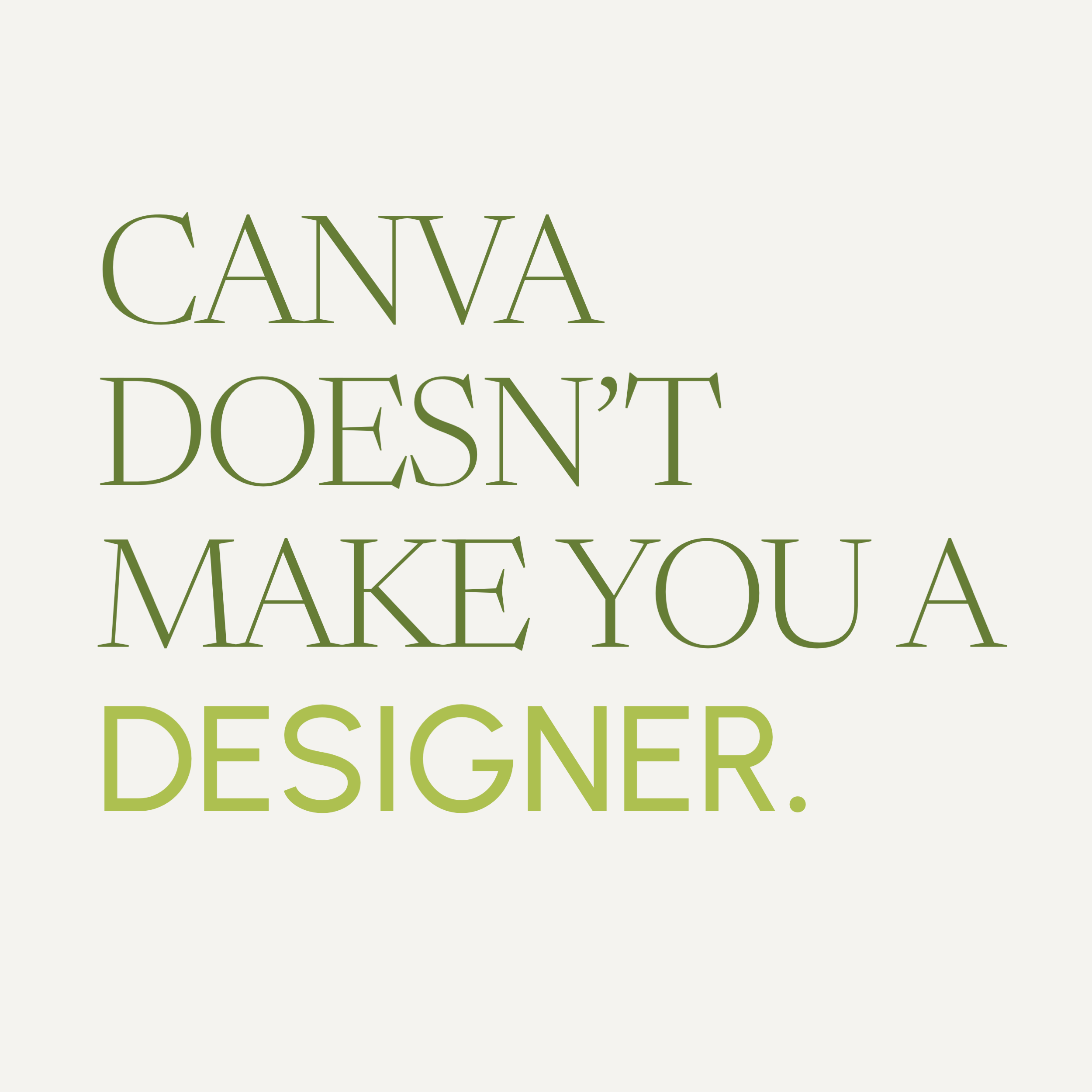 Canva doesn’t make you a designer.