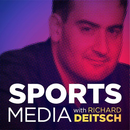 Inside the Business of Sports Media with Richard Deitsch