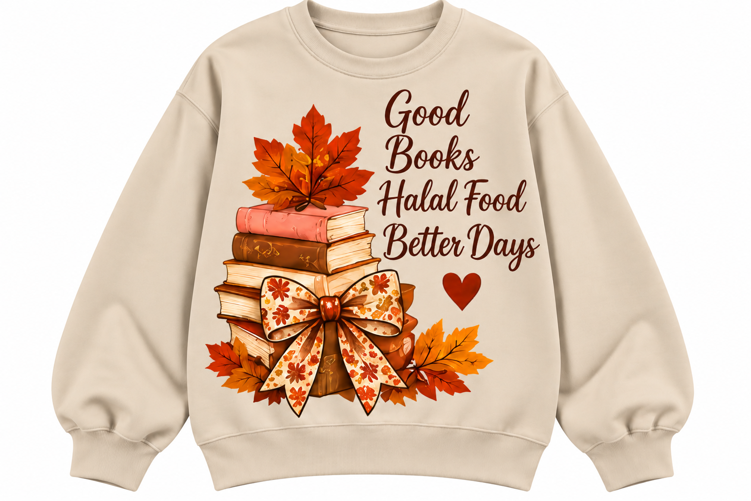 Good Books, Halal Food, Better Days Sweatshirt.png
