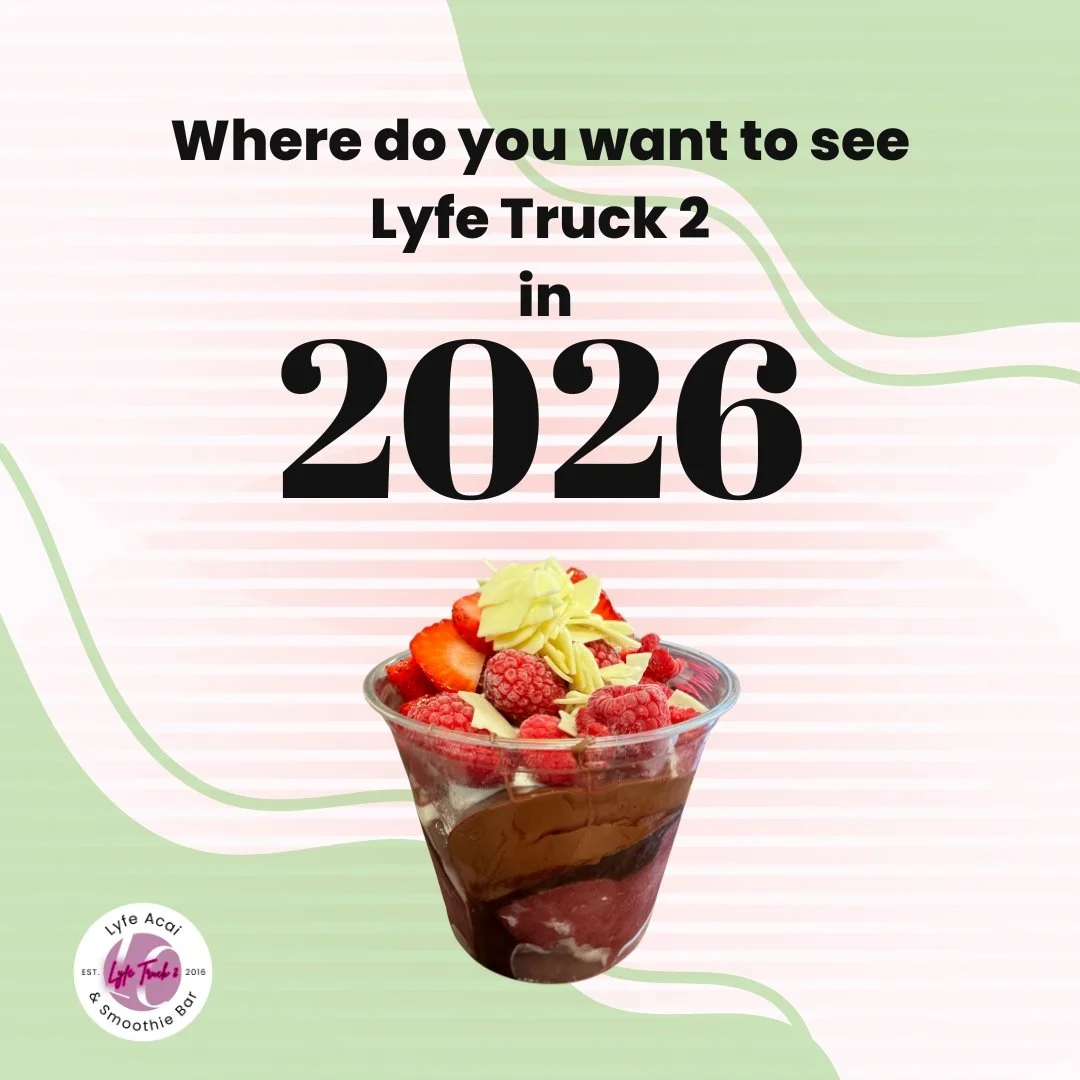 Promotional graphic for Lyfe Truck 2 in 2026, featuring a cup of acai berry dessert topped with strawberries, raspberries, white chocolate shavings, and slices of strawberry, with a pink and green background.
