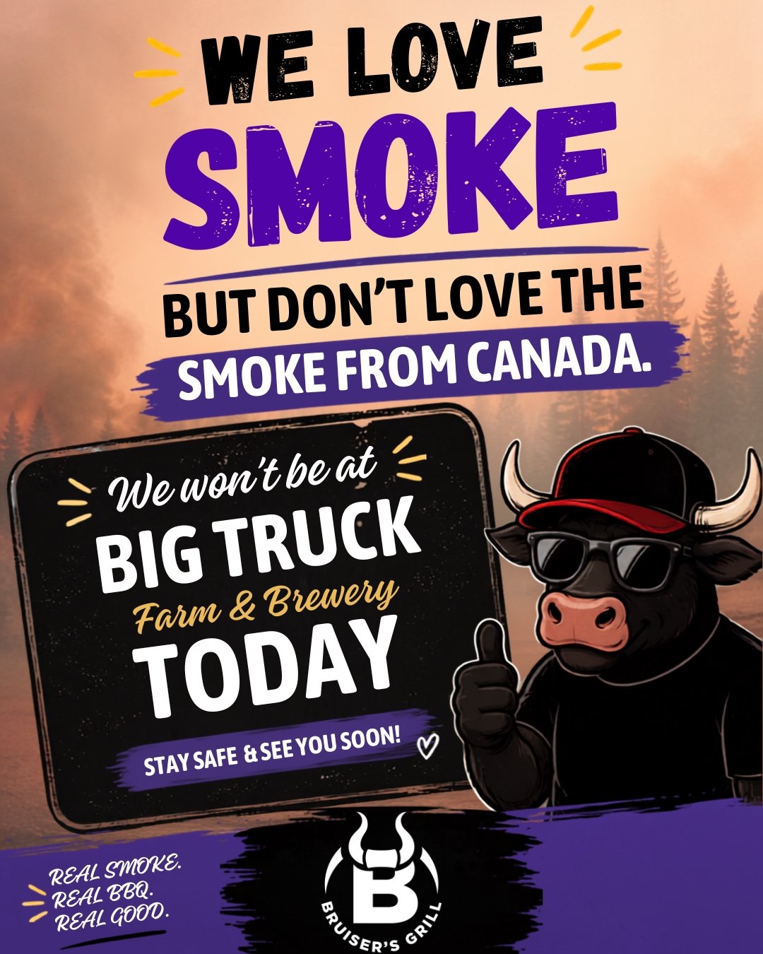 A poster from Bruiser's Grill featuring a cartoon bull wearing sunglasses and a hat with horns, giving a thumbs-up. The background shows smoke and trees. The text says, 'We love smoke but don't love the smoke from Canada. We won't be at big truck far