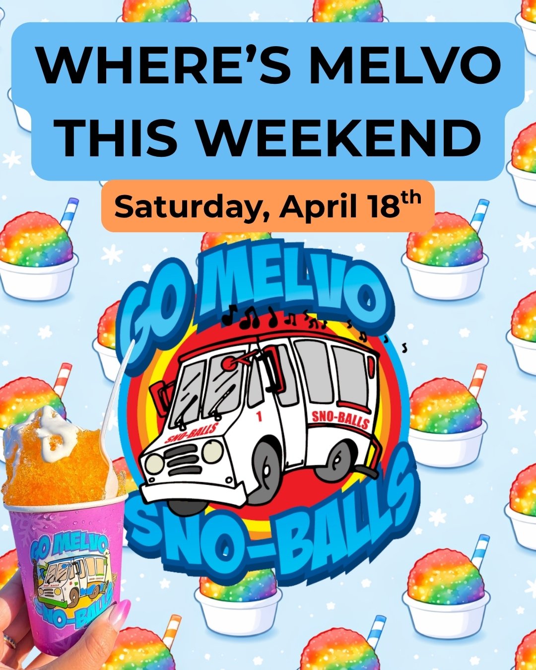 Event poster for a snow ball themed event on Saturday, April 18th, featuring a colorful snow cone and snow balls with rainbow syrup and a snow ball truck illustration.
