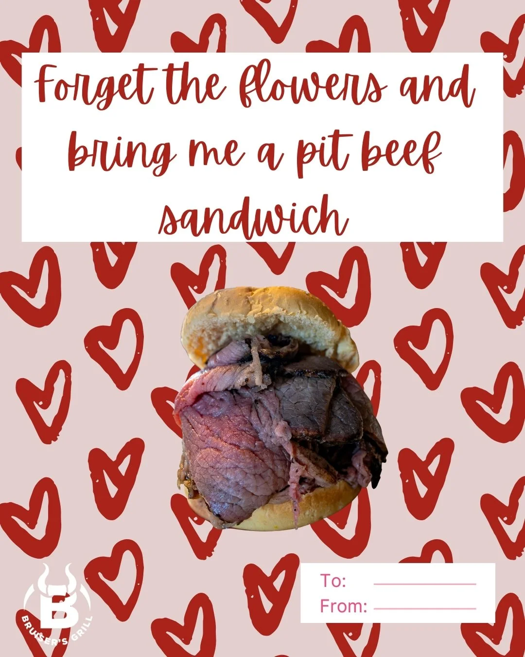 Valentine's Day card with red hearts and a roast beef sandwich in the center, featuring a bun and multiple slices of roast beef. The card has a message that says, 'Forget the flowers and bring me a pit beef sandwich' and includes spaces for the recip