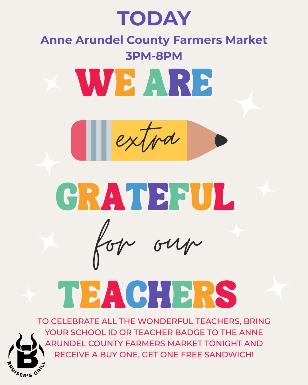 Announcement for Anne Arundel County Farmers Market from 3PM to 8PM, featuring colorful text, a pencil illustration with the word 'extra,' and information about celebrating teachers with a buy one get one free sandwich offer at Bruiser's Grill.