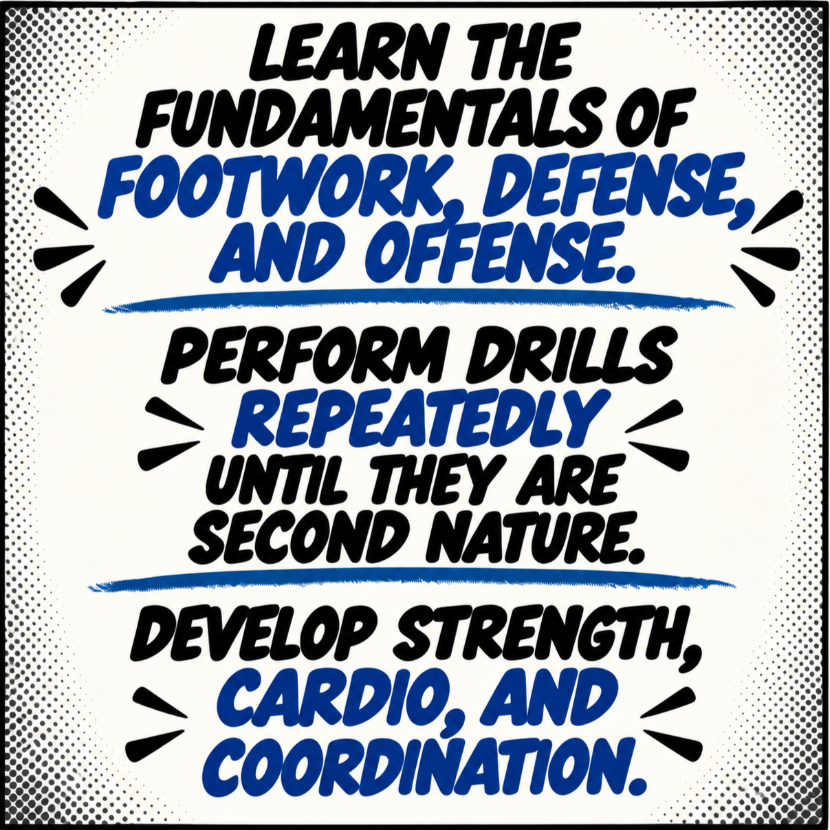 Motivational poster with black and blue text on a white background, emphasizing learning footwork, defense, and offense through repetitive drills to develop strength, cardio, and coordination.