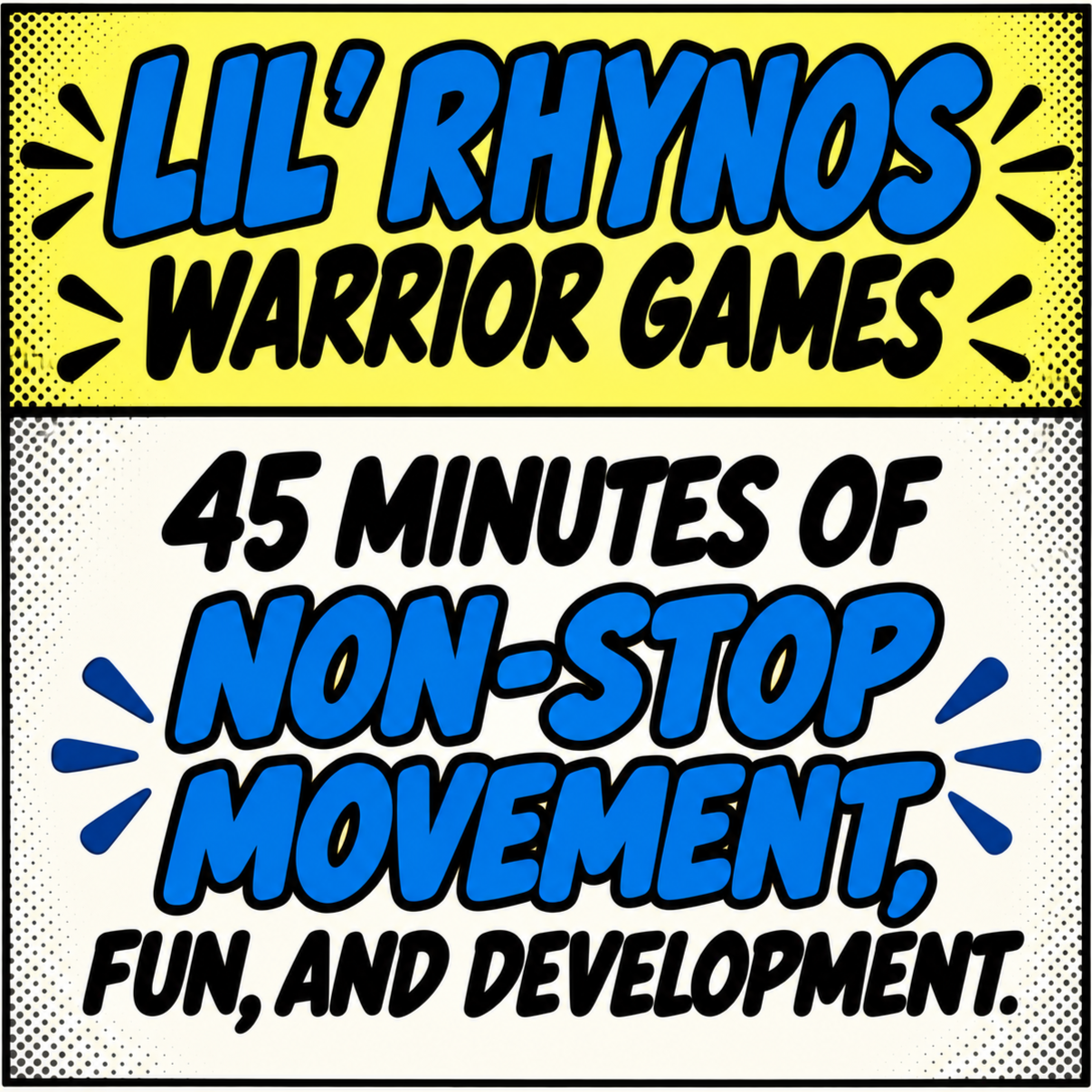 Colorful promotional sign for Lil' Rhynos Warrior Games, featuring bold black and blue text on yellow and white backgrounds, advertising 45 minutes of non-stop movement, fun, and development.