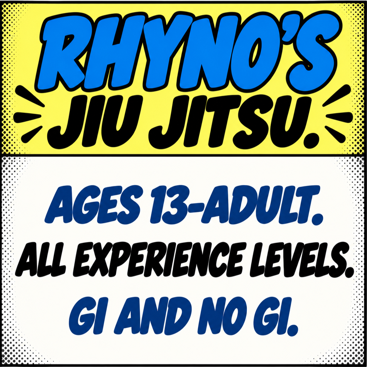 Colorful sign promoting Rhyno's Jiu Jitsu, suitable for ages 13 and up with all experience levels, no G.I. or no G.