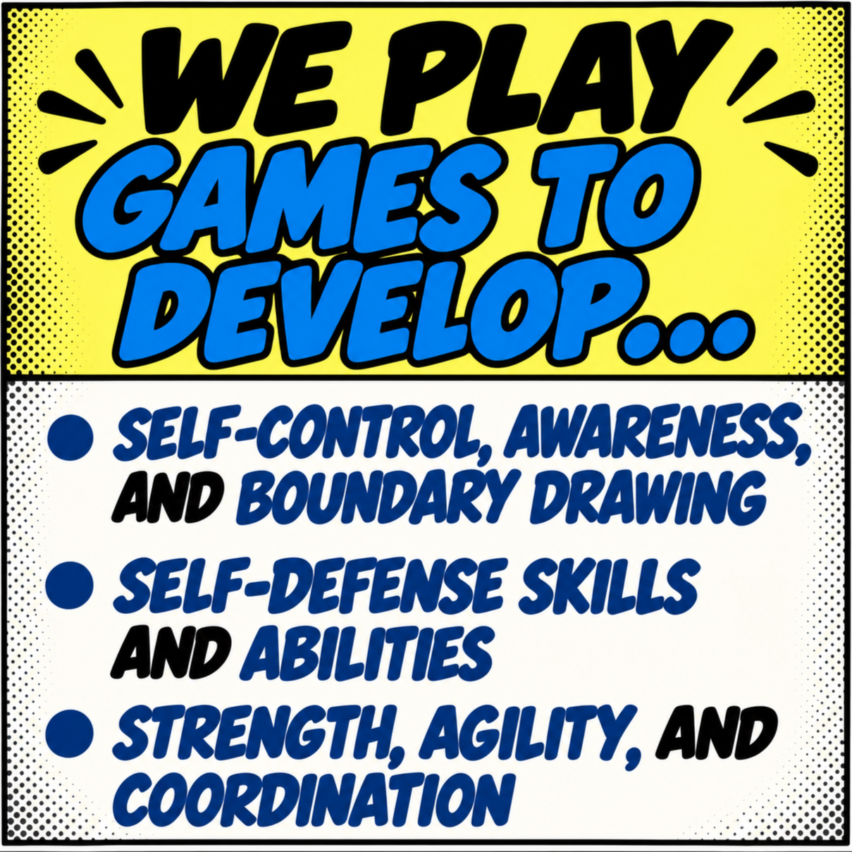 Colorful comic style poster with the headline "We Play Games to Develop..." and bullet points listing skills developed through gaming, including self-control, awareness, boundary drawing, self-defense skills, abilities, strength, agility, and coordination.